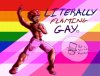 literally_flaming_gay_by_x_x_maya_x_x_db24c69-fullview.jpg